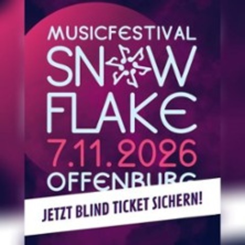 Snowflake Festival - Offenburg - 07.11.2026 16:00