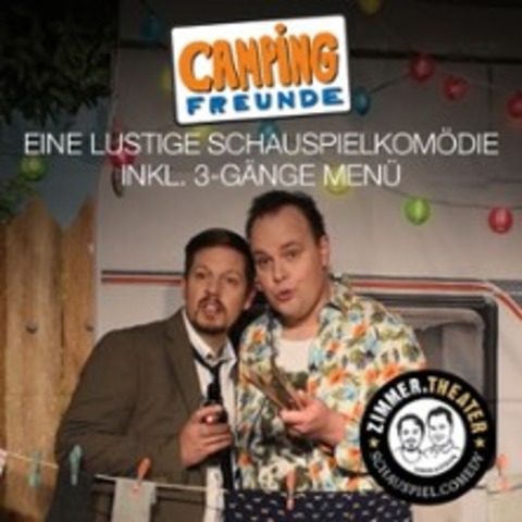 Zimmer.Theater - Campingfreunde - Kom�die inkl. 3-Gang-Men� - Strausberg - 16.05.2026 19:00