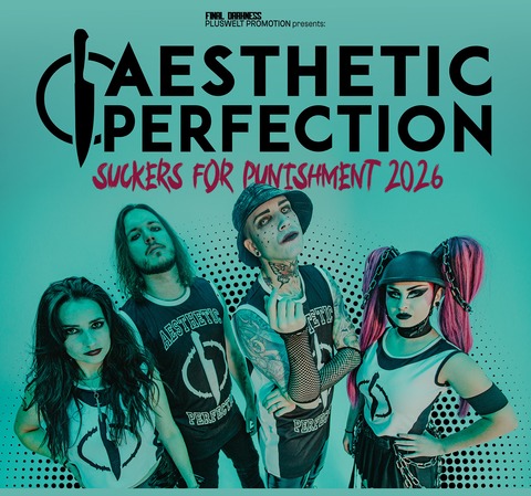AESTHETIC PERFECTION - plus special guests - „Suckers For Punishment“-Tour 2026 - Frankfurt am Main - 11.11.2026 20:00