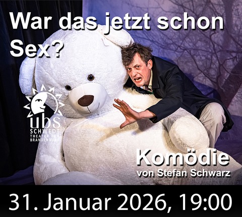 War das jetzt schon Sex - Bad Freienwalde - 31.01.2026 19:00