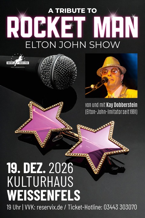 A TRIBUTE TO ROCKET MAN - Die Elton-John-Show - Wei�enfels - 19.12.2026 19:00