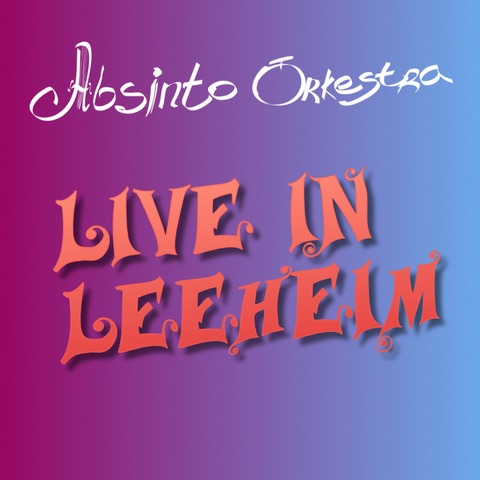 Absinto Orkestra: Live in Leeheim - Riedstadt - 20.12.2026 18:00