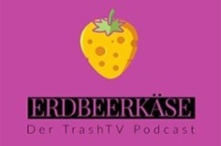 Erdbeerk�se - der TrashTV Podcast LIVE - Das gro�e Wiedersehen 2026