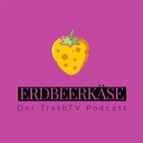 Erdbeerk�se - der TrashTV Podcast LIVE - Das gro�e Wiedersehen 2026 - BERLIN - 19.09.2026 20:00