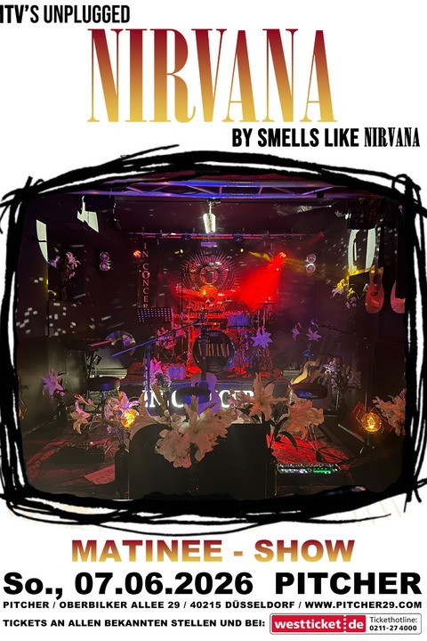 MTV�s UNPLUGGED NIRVANA by SMELLS LIKE NIRVANA - - SUNDAY MATINEE - - D�sseldorf - 07.06.2026 17:00