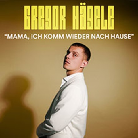 Gregor H�gele - Mama, ich komm wieder nach Hause 2026 - Stuttgart - 20.12.2026 20:00