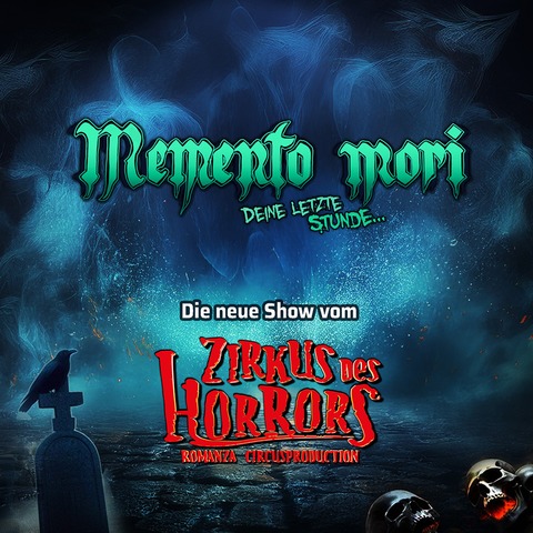 MEMENTO MORI - Deine letzte Stunde | Saarbr�cken - Zirkus des Horrors - Saarbr�cken - 29.03.2026 18:00