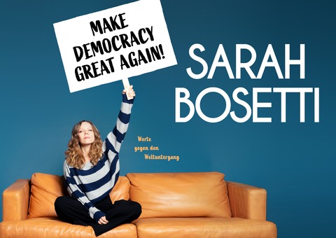 Sarah Bosetti - Make Democracy Great Again! - Worte gegen den Weltuntergang - Fulda - 13.09.2026 19:00