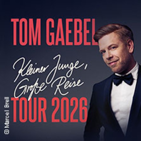 Tom Gaebel - Kleiner Junge, Gro�e Reise Tour 2026 - Oberhausen - 12.03.2026 20:00