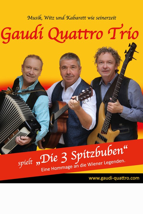 Gaudi Quattro - Trio - „Die 3 Spitzbuben“ Eine Hommage an die Wiener Legenden - Wien - 12.03.2026 19:30