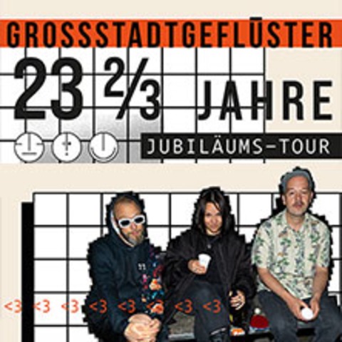 Grossstadtgefl�ster - 23 2/3 Jahre Jubil�umstour 2026 - Zusatzshow - HAMBURG - 13.11.2026 20:00