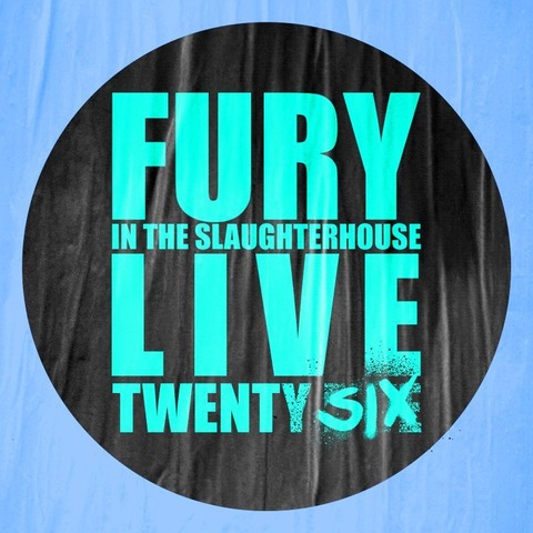 Fury In The Slaughterhouse - Fury Live Twenty SIX - Bad Kissingen - 28.08.2026 19:00