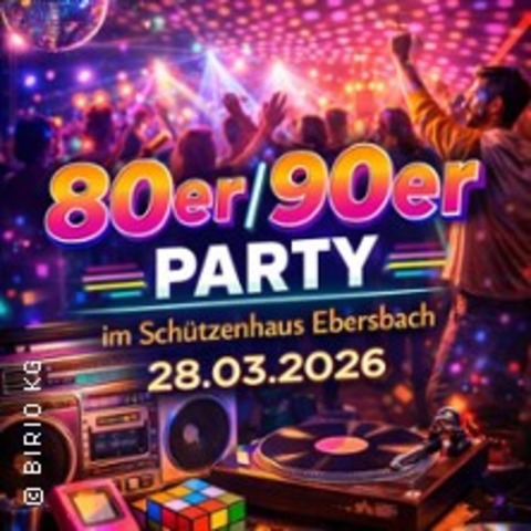 80er/90er Party im Sch�tzenhaus - EBERSBACH-NEUGERSDORF - 28.03.2026 21:00