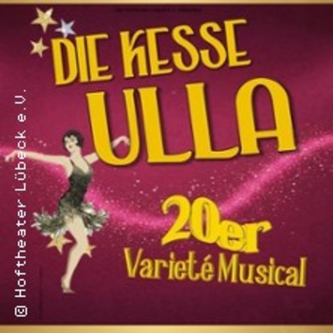 Die kesse Ulla - 20er Jahre Musical - L�BECK - 13.06.2026 20:00