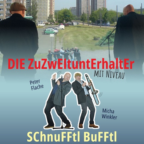SCHNUFFTL BUFFTL mit Peter Flache - Gro�r�hrsdorf - 22.05.2026 19:30
