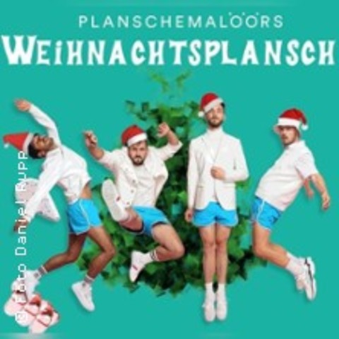 Planschemal��rs Plansch und Gloria - J�LICH - 19.12.2026 20:00
