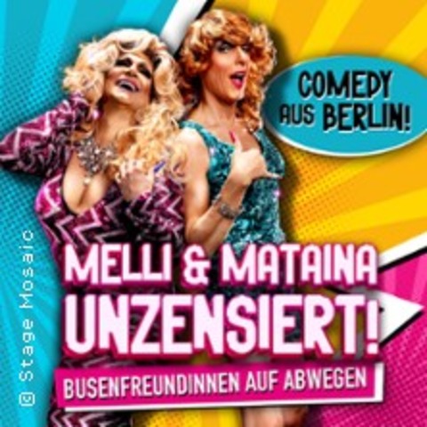 Melli & Mataina - Unzensiert! - BERLIN - 27.03.2026 18:00