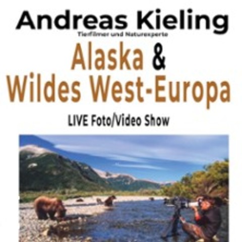 Andreas Kieling - Alaska + Wildes West Europa - GREVENMACHER - 24.04.2026 19:30
