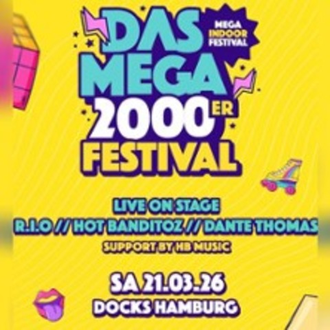 Das Mega 2000er Festival - Docks Hamburg - Hamburg - 21.03.2026 23:00