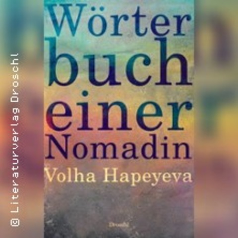 V. Hapeyeva - W�rterbuch einer Nomadin - HANNOVER - 12.03.2026 19:00