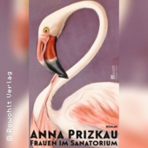 Anna Prizkau - Frauen im Sanatorium - HANNOVER - 10.02.2026 19:00