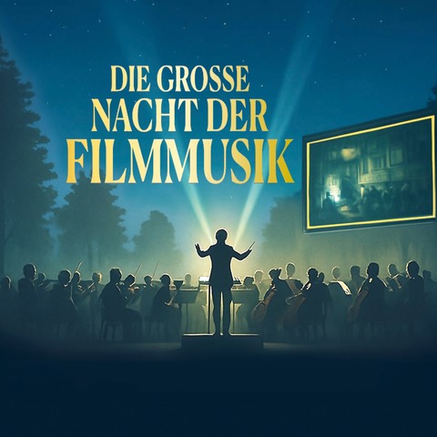 Die gro�e Nacht der Filmmusik! - Hamburg / Bergedorf - 11.07.2026 19:00