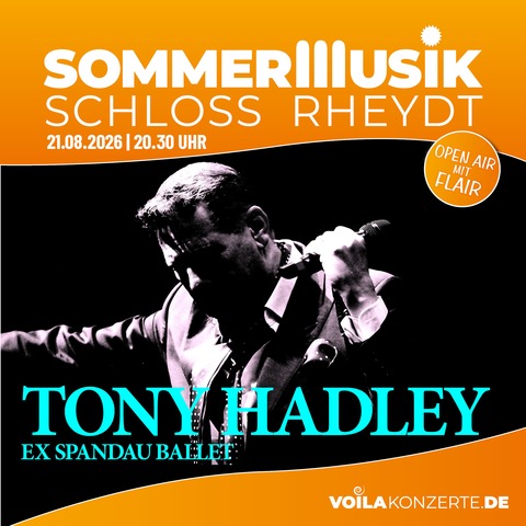 TONY HADLEY - ex SPANDAU BALLET - M�nchengladbach - 21.08.2026 20:30