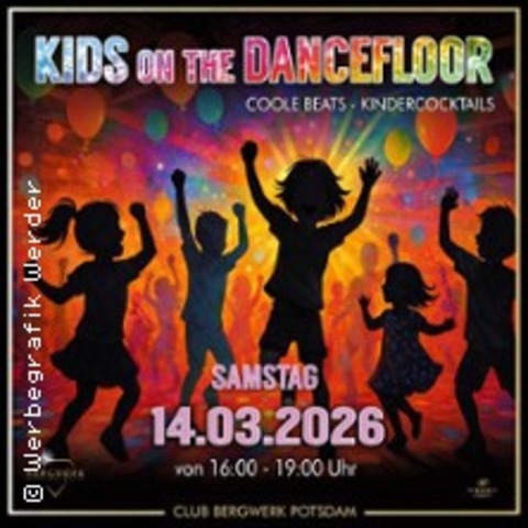 Kids On The Dancefloor Xx Kinderdisco - Auch kurze Beine wollen tanzen! - POTSDAM - 14.03.2026 16:00
