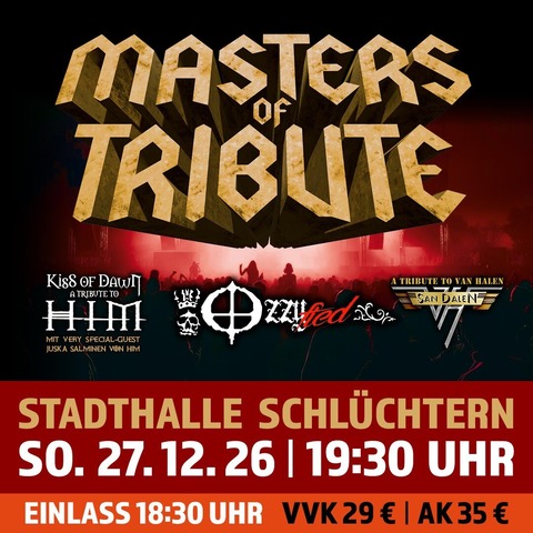 MASTERS OF TRIBUTE - HIM | VAN HALEN | OZZY OSBOURNE - Schl�chtern - 27.12.2026 19:30