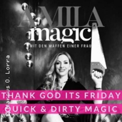 Thank God it's Friday -Quick & Dirty Magic - Wilde Magie mit Amila - BOCHUM - 13.02.2026 19:00