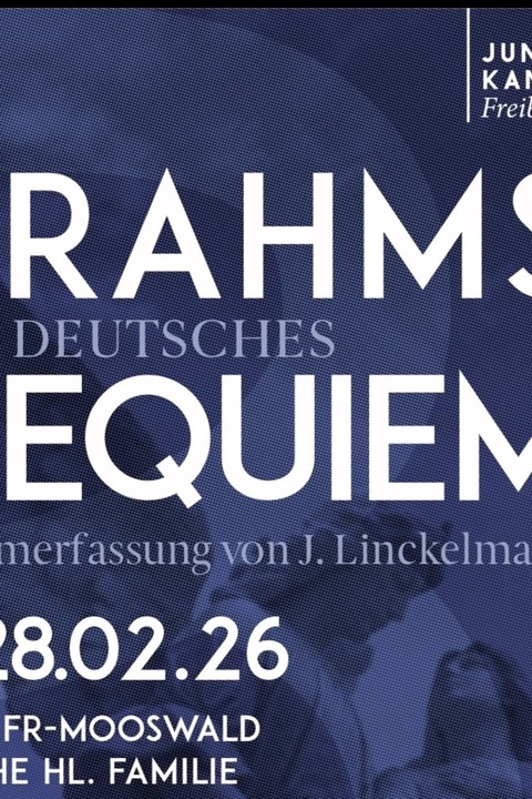 Brahms - Ein deutsches Requiem / Junge Kantorei Freiburg - Freiburg - 28.02.2026 19:00