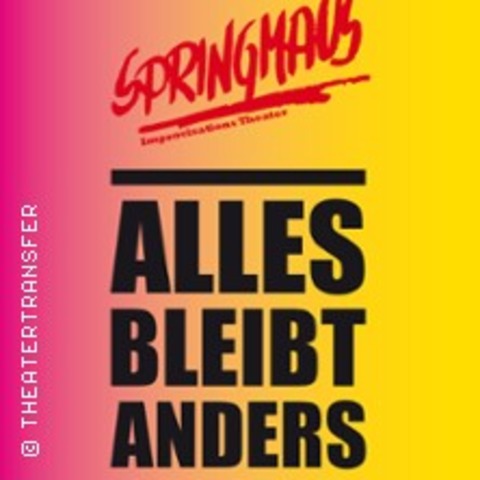 Springmaus Improvisationstheater - Alles bleibt anders - BONN - 26.06.2026 20:00