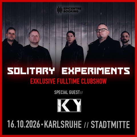 Solitary Experiments - Exklusive Fulltime Clubshow / Special Guest: KY - Karlsruhe - 16.10.2026 19:00