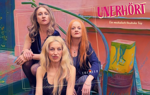 Triple A Theater - „UNERH�RT“ - Marburg - 07.03.2026 20:00