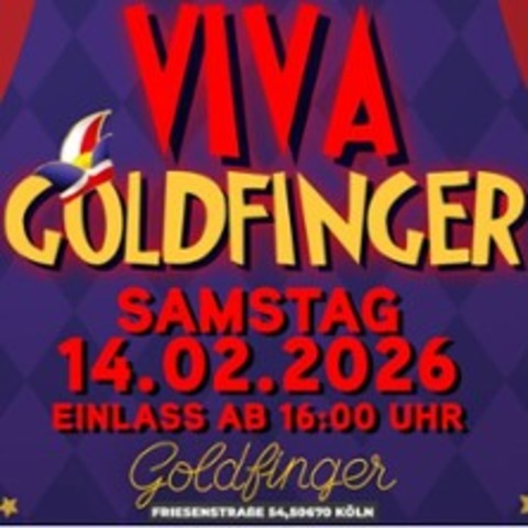 Viva Goldfinger - K�LN - 14.02.2026 15:00