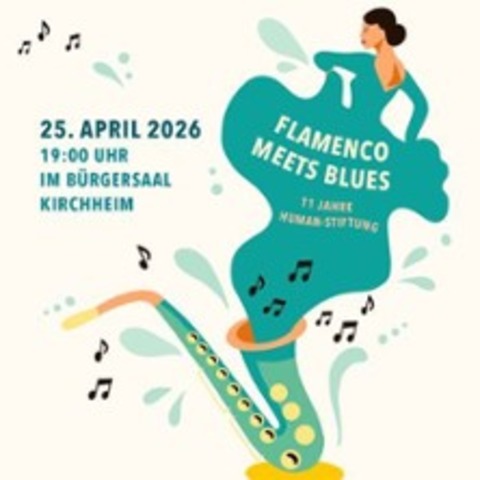 Flamenco meets Blues - Benefizkonzert 11 Jahre HUMAN-Stiftung - KIRCHHEIM BEI M�NCHEN - 25.04.2026 19:00