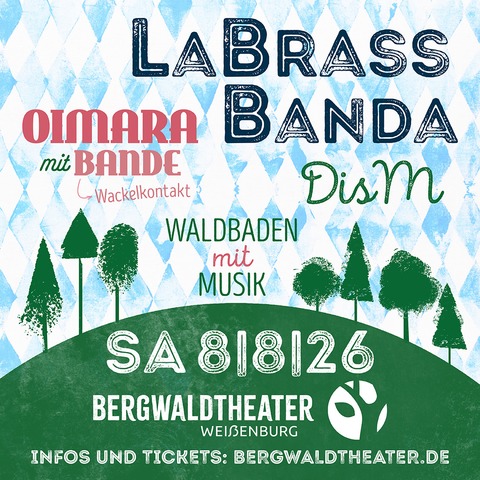 LaBrassBanda, Oimara und Dis M - Waldbaden mit Musik - Wei�enburg in Bayern - 08.08.2026 18:00