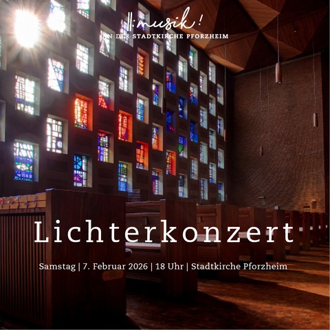 Lichterkonzert - Mit Werken von Marco Enrico Bossi, Jean Sibelius und Josef Rheinberger - Pforzheim - 07.02.2026 18:00