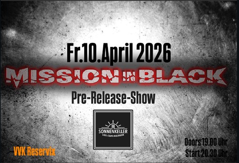 Mission in Black - Special Pre-Release Show + support - Balingen - 10.04.2026 20:00