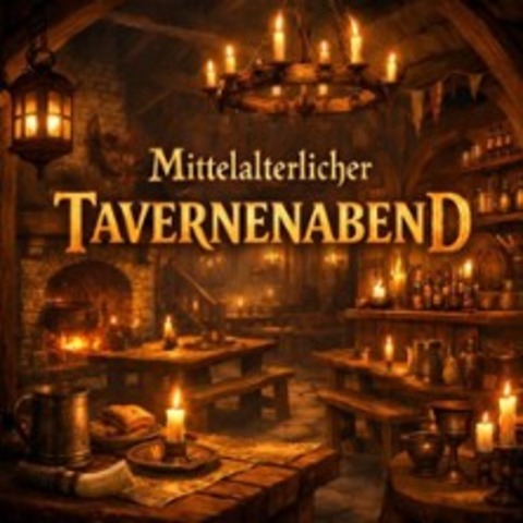 Mittelalterlicher Tavernenabend - SAARBR�CKEN - 28.03.2026 20:30