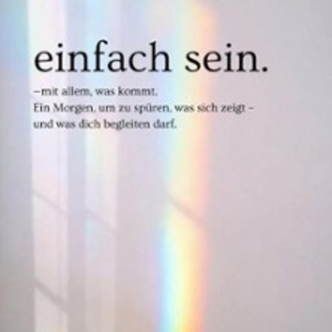 Einfach sein - mit allem, was kommt - T�bingen - 01.02.2026 10:30
