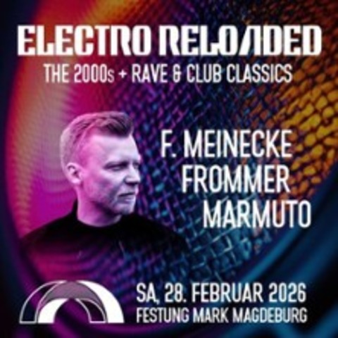 Electro Reloaded Mit DJ F. Meinecke - Magdeburg - 28.02.2026 22:00