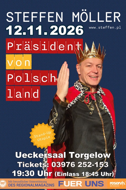 „Pr�sident von Polschland“ - Torgelow - 12.11.2026 19:30