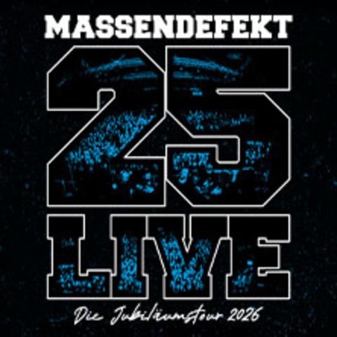Massendefekt - 25 Live - Frankfurt am Main - 30.10.2026 20:00