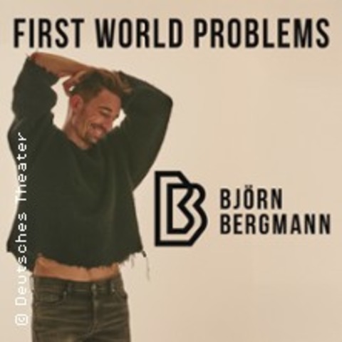 Bj�rn Bergmann: First World Problems - M�NCHEN - 16.04.2026 20:00