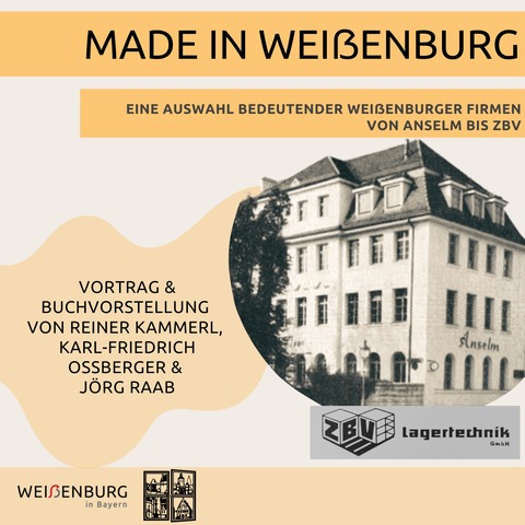 Made in Wei�enburg - Eine Auswahl bedeutender Wei�enburger Firmen von Anselm bis ZBV - Wei�enburg - 25.03.2026 19:00