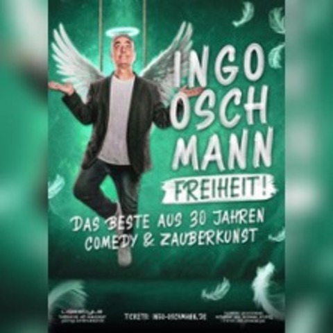 Ingo Oschmann - Freiheit - Das Beste aus 30 Jahren Comedy & Zauberkunst - GELSENKIRCHEN - 14.03.2027 18:00