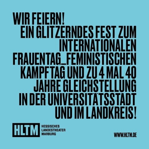 WIR FEIERN! - Ein glitzerndes Fest zum internationalen Frauentag _ feministischen Kampftag... - Marburg - 07.03.2026 19:30