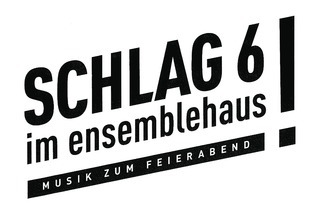 Schlag6! im Ensemblehaus