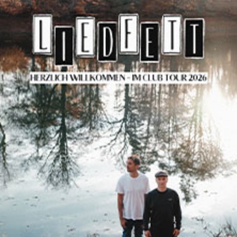 Liedfett - Herzlich Willkommen - Im Club Tour 2026 - MARBURG - 12.11.2026 20:30